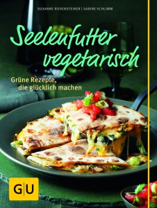 Seelenfutter vegetarisch, Themenkochbuch, Kochen gegen Frust